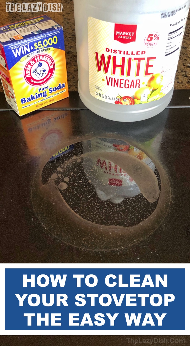How To Easily Clean Your Glass Stovetop with vinegar and baking soda! - Cleaning hacks, tips and tricks for the kitchen stove. Every lazy girl should read this! Using natural products: baking soda and vinegar. The Lazy Dish #thelazydish #cleaninghacks #lazygirl 