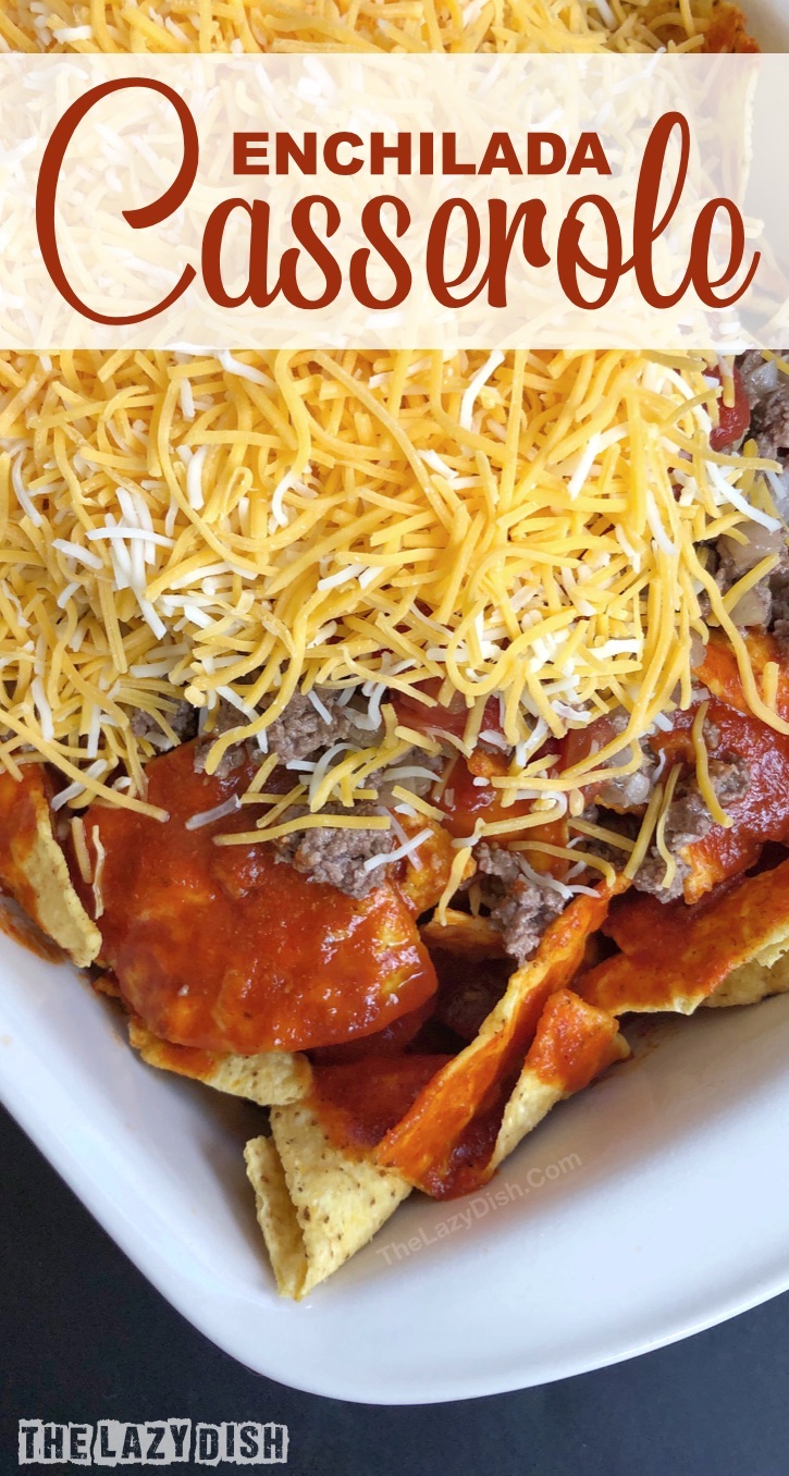 Quick and easy dinner recipe made with ground beef! Lazy Enchiladas Casserole made with simple and cheap ingredients. Great family dinner recipe idea even for picky eaters. Great for busy weeknights, busy moms and busy dads. The Lazy Dish #thelazydish 
