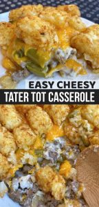 Easy Cheesy Tater Tot Casserole With Ground Beef (Easy Dinner Recipe!)